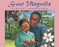 Cover: Sweet Magnolia - Charlesbridge Publishing,U.S.