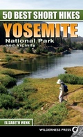Cover: 50 Best Short Hikes: Yosemite National Park and Vicinity - Wilderness Press