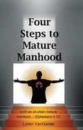 Cover: Four Steps to Mature Manhood - Aspiritualfather.com