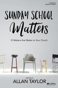 Cover: Sunday School Matters - Leader Kit - Lifeway Church Resources