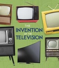 Enlarge image Cover: The Invention of the Television - Raintree