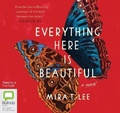 Cover: Everything Here is Beautiful - Bolinda Audio Books