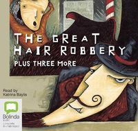 Enlarge image Cover: The Great Hair Robbery, Plus Three More - Bolinda Audio Books