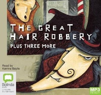 Enlarge image Cover: The Great Hair Robbery, Plus Three More - Bolinda Audio Books