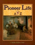 Cover: Pioneer Life from A to Z - Crabtree Publishing Co,Canada