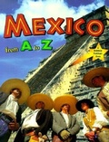 Cover: Mexico from A to Z - Crabtree Publishing Co,Canada