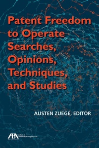 Abbildung von: Patent Freedom to Operate Searches, Opinions, Techniques, and Studies - American Bar Association
