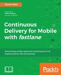 Cover: Continuous Delivery for Mobile with fastlane - Packt Publishing Limited