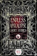 Cover: Endless Apocalypse Short Stories - Flame Tree Publishing