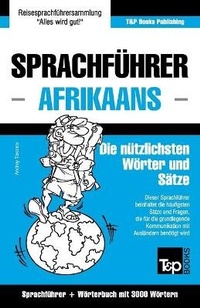 Abbildung von: Sprachfuehrer Deutsch-Afrikaans und thematischer Wortschatz mit 3000 Woertern - T&p Books Publishing Ltd