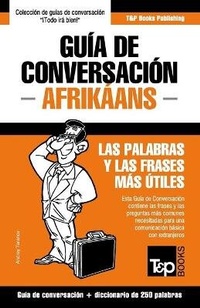 Abbildung von: Guia de Conversacion Espanol-Afrikaans y mini diccionario de 250 palabras - T&p Books Publishing Ltd