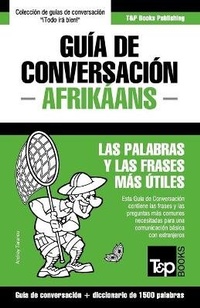 Abbildung von: Guia de Conversacion Espanol-Afrikaans y diccionario conciso de 1500 palabras - T&p Books Publishing Ltd