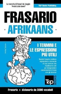 Abbildung von: Frasario Italiano-Afrikaans e vocabolario tematico da 3000 vocaboli - T&p Books Publishing Ltd