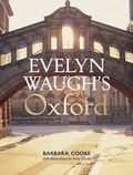 Cover: Evelyn Waugh's Oxford - Bodleian Library