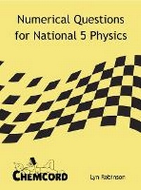 Enlarge image Cover: Numerical Questions for National 5 Physics - Chemcord