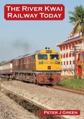 Cover: The River Kwai Railway Today - Mainline & Maritime Ltd