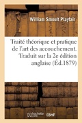 Cover: Traite Theorique Et Pratique de l'Art Des Accouchements. Traduit Sur La 2e Edition Anglaise - Hachette Livre - Bnf