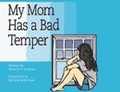 Cover: My Mom Has a Bad Temper - Child & Family Press (imprint of Child Welfare League of America Inc)
