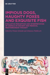Enlarge image Cover: Impious Dogs, Haughty Foxes and Exquisite Fish - De Gruyter
