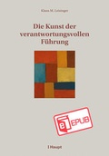 Cover: Die Kunst der verantwortungsvollen F&uuml;hrung - Haupt Verlag