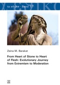 Cover: From Heart of Stone to Heart of Flesh: Evolutionary Journey from Extremism to Moderation - utzverlag