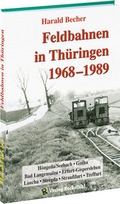 Cover: Feldbahnen in Th&uuml;ringen 1968-1989 - Verlag Rockstuhl
