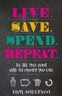 Cover: Live. Save. Spend. Repeat. - Harvest House Publishers