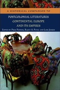Cover: Historical Companion to Postcolonial Literatures - Continental Europe and its Empires - Edinburgh University Press