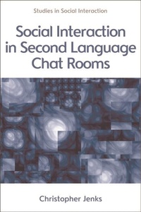 Enlarge image Cover: Social Interaction in Second Language Chat Rooms - Edinburgh University Press
