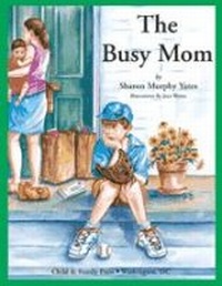 Enlarge image Cover: The Busy Mom - Child & Family Press (imprint of Child Welfare League of America Inc)