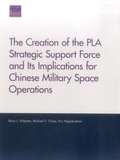 Cover: The Creation of the PLA Strategic Support Force and Its Implications for Chinese Military Space Operations - RAND