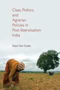Cover: Class, Politics, and Agrarian Policies in Post-liberalisation India - Cambridge University Press