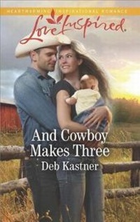 Enlarge image Cover: And Cowboy Makes Three - Love Inspired