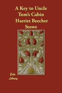 Abbildung von: A Key to Uncle Tom's Cabin - Echo Library