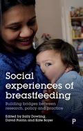 Cover: Social Experiences of Breastfeeding - Policy Press