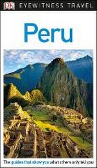 Abbildung von: DK Eyewitness Travel Guide Peru - DK Eyewitness Travel