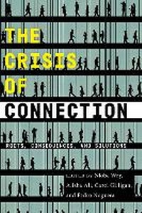 Enlarge image Cover: The Crisis of Connection - New York University Press