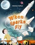 Cover: When Sparks Fly - MARGARET K MCELDERRY BOOKS