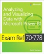 Cover: Exam Ref 70-778 Analyzing and Visualizing Data by Using Microsoft Power BI - Microsoft Press