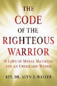 Enlarge image Cover: The Code of the Righteous Warrior - Howard Books