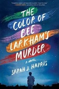 Cover: The Color of Bee Larkham's Murder - Atria Books