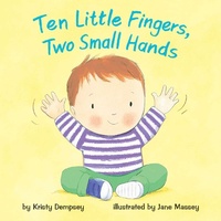 Enlarge image Cover: Ten Little Fingers, Two Small Hands - Little Bee Books