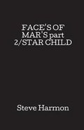 Cover: Face's of Mar's Part 2/Star Child - Fastpencil Publishing