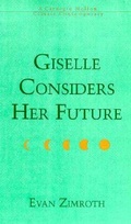 Cover: Giselle Considers Her Future - Carnegie-Mellon University Press