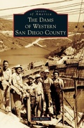 Cover: The Dams of Western San Diego County - Arcadia Publishing Library Editions