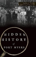 Cover: Hidden History of Fort Myers - History Press Library Editions