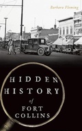 Cover: Hidden History of Fort Collins - History Press Library Editions