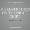 Cover: Misadventures on the Night Shift Lib/E - Waterhouse Press