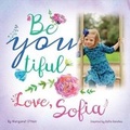 Cover: Be You Tiful Love, Sofia - Bookbaby