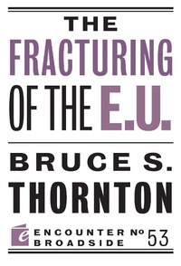 Enlarge image Cover: The Fracturing of the E.U. - Encounter Books,USA